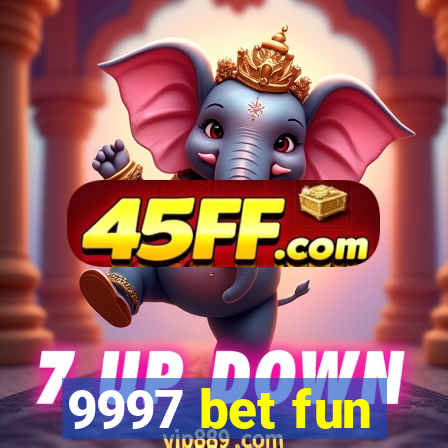 9997 bet fun